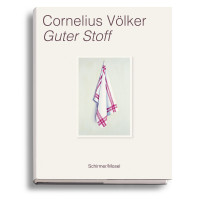 Guter Stoff | Cornelius Völker | Schirmer Mosel 2024