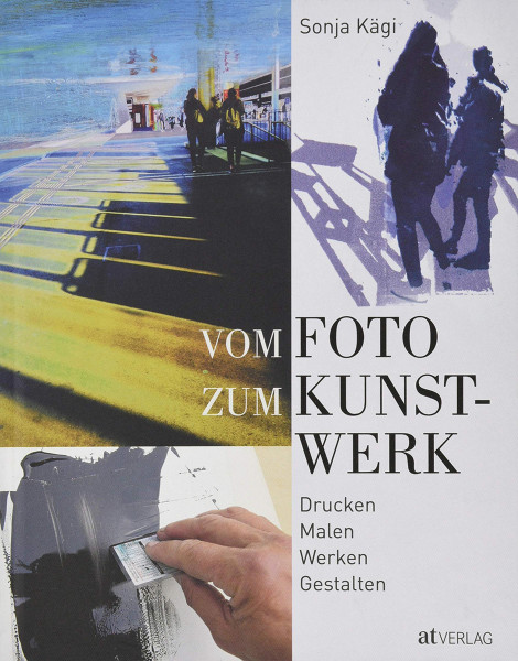 AT Verlag Vom Foto zum Kunstwerk