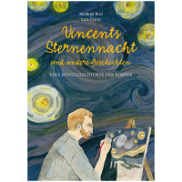 Vincents Sternennacht – Eine Kunstgeschichte für Kinder (Michael Bird, Kate Evans) | Midas Vlg.