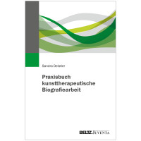 Praxisbuch kunsttherapeutische Biografiearbeit (Sandra Deistler) | Beltz Juventa Vlg. 